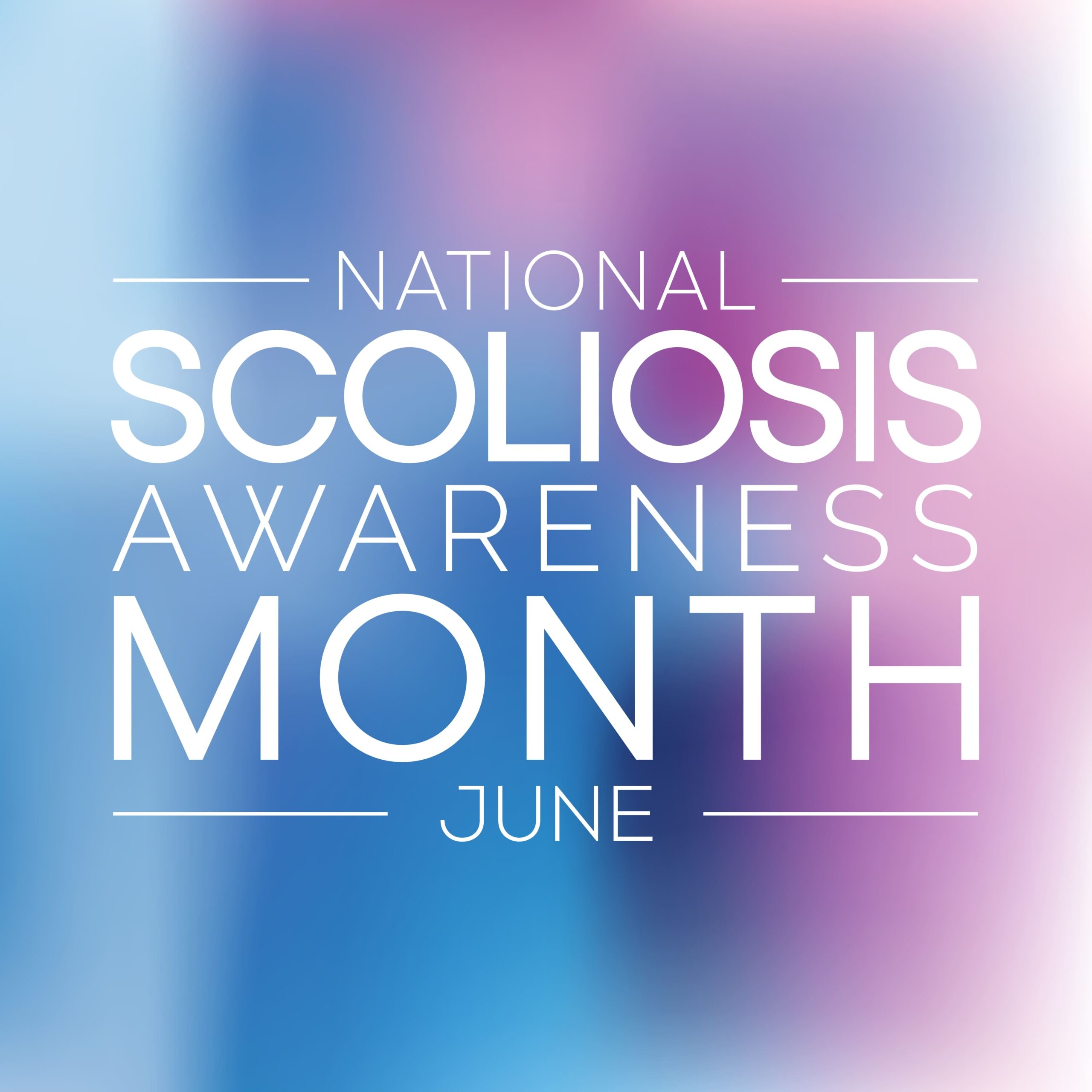 June is Scoliosis Awareness Month