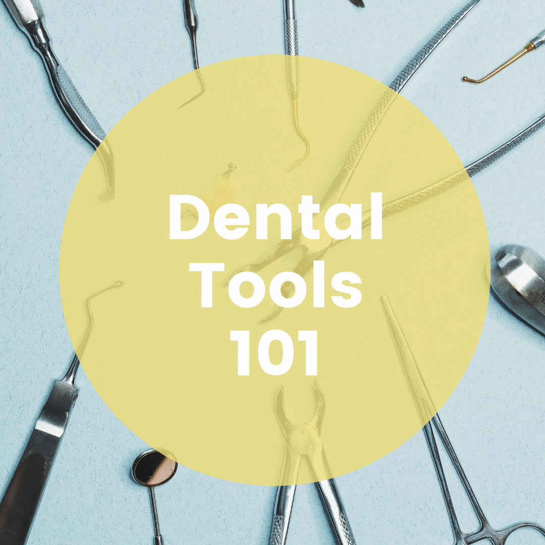 Dental Tools 101