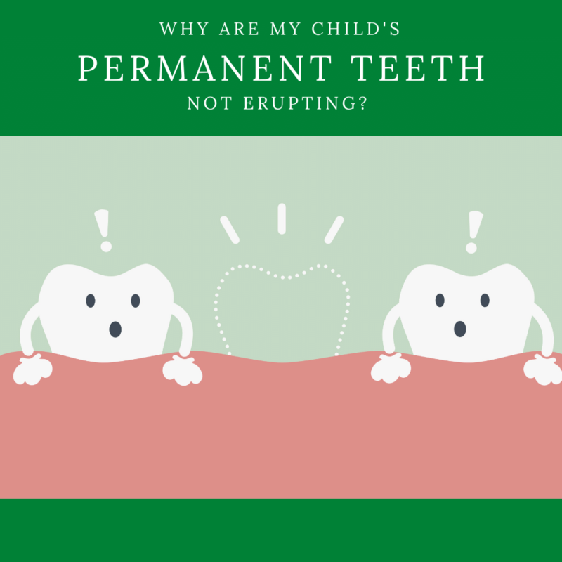 Why are my Child's Permanent Teeth not erupting2