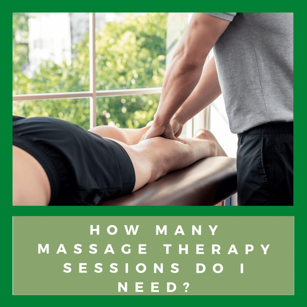 How Many Massage Therapy Sessions Do I Need