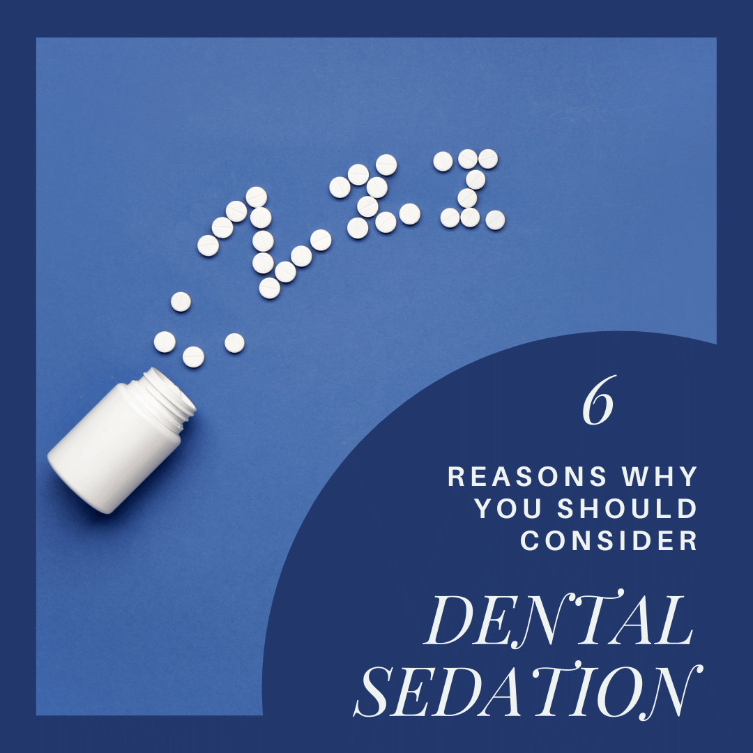 6 Reasons Why you Should Consider Dental Sedation