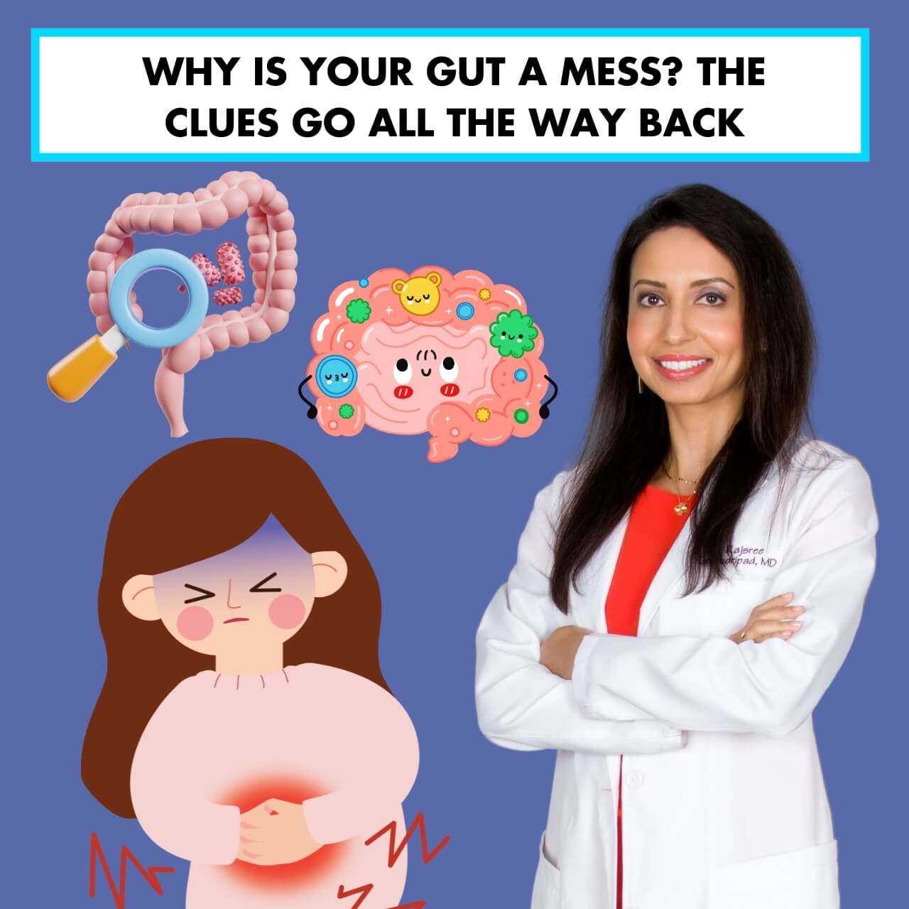 Why Is Your Gut a Mess The Clues Go All the Way Back