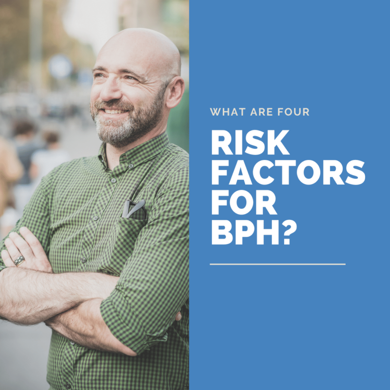 What are four risk factors for BPH