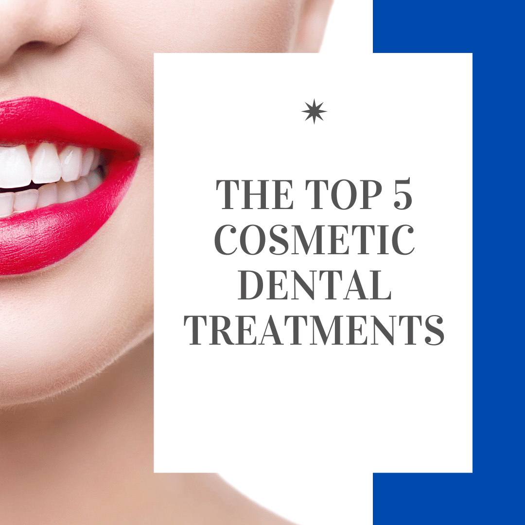 The Top 5 Cosmetic Dental Treatments