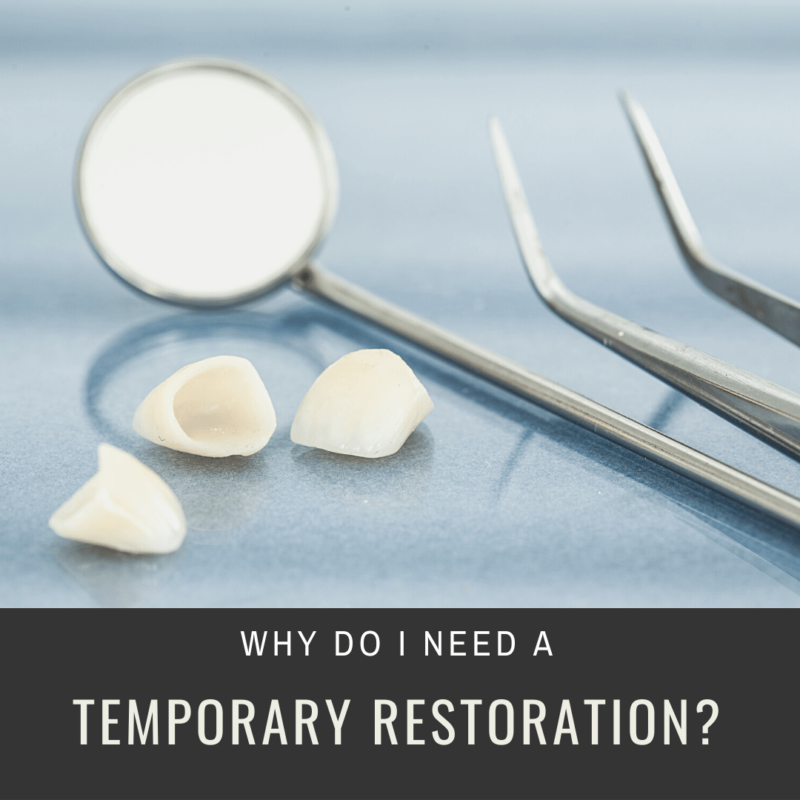 why do I need a temporary restoration